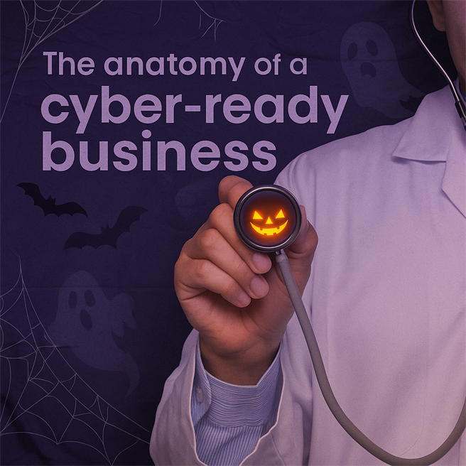 The Anatomy of a Spookily Cyber-Ready Business