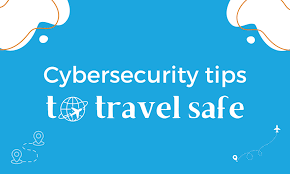 Travel Smart: Essential Cybersecurity Practices For A Hack-Free Vacation